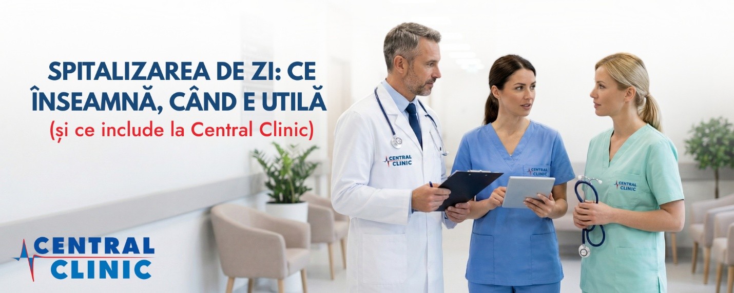 Spitalizarea de zi: ce înseamnă, când e utilă și ce include la Central Clinic